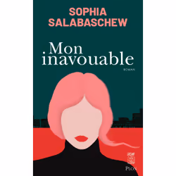 ISBN Mon Inavouable : Le livre de Sophia Salabaschew, Roman, 288 pages