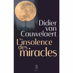 ISBN L'insolence des miracles : Le livre de Didier Van Cauwelaert, société, 272 pages