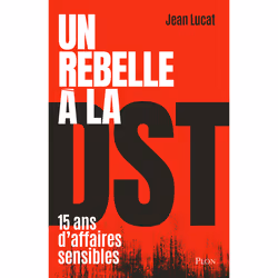 ISBN Un rebelle à la DST - Quinze ans d'affaires sensibles : Le livre de Jean Lucat, société, 208 pages