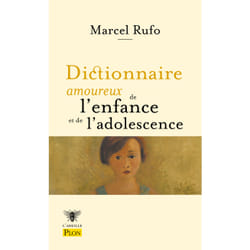 ISBN Dictionnaire amoureux de l'enfance et de l'adolescence : Le livre de Marcel Rufo, Alain Bouldouyre