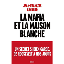 ISBN La mafia et la Maison Blanche : Le livre de Jean-François Gayraud