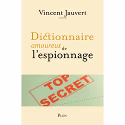ISBN Dictionnaire amoureux de l'Espionnage : Le livre de Vincent Jauvert, Alain Bouldouyre, société, 512 pages