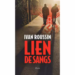 ISBN Lien de sangs : Le livre de Ivan Roussin, Roman, 256 pages