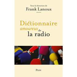 ISBN Dictionnaire amoureux de la radio : Le livre de Frank Lanoux, Alain Bouldouyre