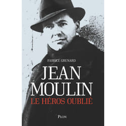 ISBN Jean Moulin, le héros oublié : Le livre de Fabrice Grenard