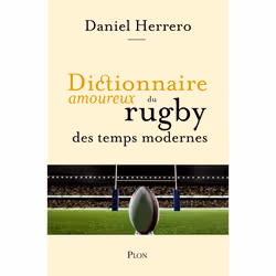 ISBN Dictionnaire amoureux du rugby des temps modernes : Le livre de Daniel Herrero, Alain Bouldouyre, société, 256 pages