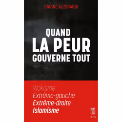 ISBN Quand la peur gouverne tout - Wokisme, Extrême gauche, Extrême droite, Islamisme : Le livre de Carine Azzopardi, Essai,  ...