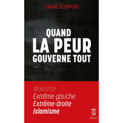 ISBN Quand la peur gouverne tout - Wokisme, Extrême gauche, Extrême droite, Islamisme : Le livre de Carine Azzopardi