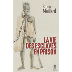 ISBN La vie des esclaves en prison : Le livre de Bruno Maillard