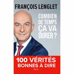 ISBN Combien de temps ça va durer ? - 100 vérités bonnes à dire : Le livre de François Lenglet, société, 256 pages
