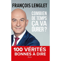 ISBN Combien de temps ça va durer ? - 100 vérités bonnes à dire : Le livre de François Lenglet