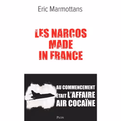 ISBN Les Narcos made in France : Le livre de Eric Marmottans, société, 208 pages