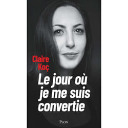 ISBN Le jour où je me suis convertie : Le livre de Claire Koç