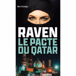 ISBN Raven, le pacte du Qatar : Le livre de Marc Eichinger, Roman, 416 pages