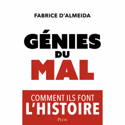 ISBN Génies du mal - Comment ils font l'histoire : Le livre de Fabrice d&#039; Almeida, histoire, 384 pages