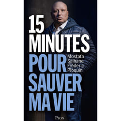 ISBN 15 minutes pour sauver ma vie : Le livre de Mostafa Salhane, Frédéric Ploquin