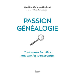 ISBN Passion généalogie - Toutes nos familles ont une histoire secrète : Le livre de Murièle Ochoa-Gadaut, Melissa Perraudeau