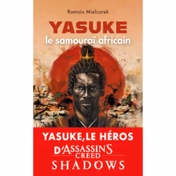 ISBN Yasuke, le samouraï africain - Aux origines du mythe : Le livre de Romain Mielcarek, histoire, 304 pages