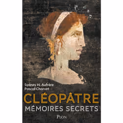 ISBN Cléopâtre - Mémoires secrets : Le livre de Sydney H. Aufrère, Pascal Charvet, histoire, 400 pages