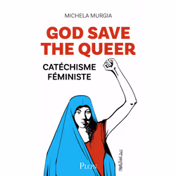 ISBN God Save the Queer - Catéchisme féministe : Le livre de Michela Murgia, Essai, 224 pages