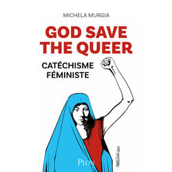 ISBN God Save the Queer - Catéchisme féministe : Le livre de Michela Murgia