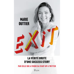 ISBN Exit - La vérité brute d'une success-story par celle qui a vendu sa start-up à Twitter : Le livre de Marie Outtier