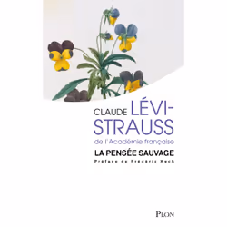 ISBN La pensée sauvage : Le livre de Claude Lévi-Strauss, Science & nature, 416 pages