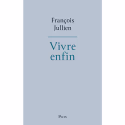 ISBN Vivre enfin : Le livre de François Jullien, Essai, 224 pages