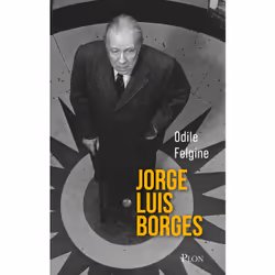 ISBN Jorge Luis Borges : Le livre de Odile Felgine, biographie, 432 pages