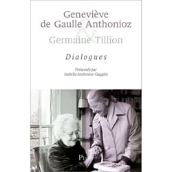 ISBN Geneviève de Gaulle Anthonioz et Germaine Tillion : Dialogue : Le livre de Isabelle Anthonioz-Gaggini