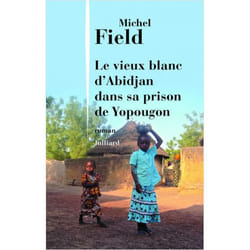Le vieux blanc d'Abidjan dans sa prison de Yopougon