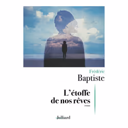 ISBN L'étoffe de nos rêves : Le livre de Frédéric Baptiste, Roman, 264 pages