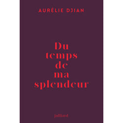 ISBN Du temps de ma splendeur : Le livre de Aurélie Djian