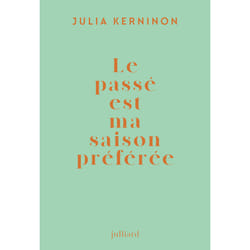ISBN Le passé est ma saison préférée : Le livre de Julia Kerninon