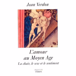 ISBN L'Amour Au Moyen Age La Chair, Le Sexe Et Le Sentiment, histoire, Français, Livre broché