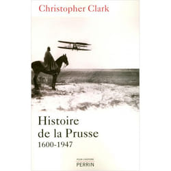 Histoire de la Prusse, 1600-1947 (Broché)