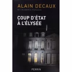 ISBN Coup D'Etat A L'Elysee, biographie, Français