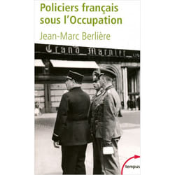 Les policiers français sous l'Occupation d'après les archives de l'épuration (Poche)