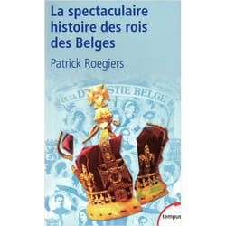 La spectaculaire histoire des rois des Belges (Broché)