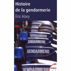 ISBN Histoire De La Gendarmerie, histoire, Français