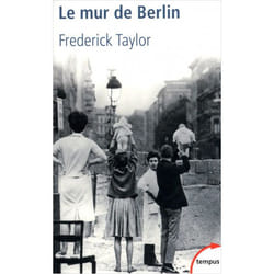 Le mur de Berlin 13 août 1961-9 novembre 1989 (Broché)
