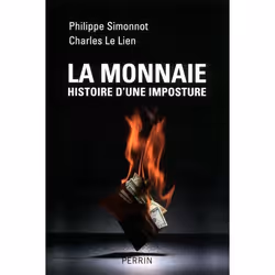 ISBN La Monnaie; Histoire D'Une Imposture, Économie, Français