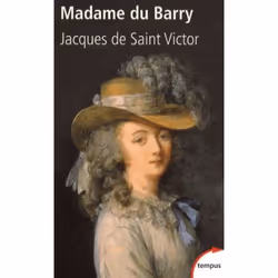 Perrin MADAME DU BARRY, Français, 406 pages
