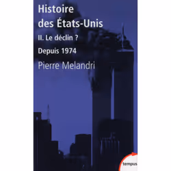 ISBN Histoire des Etats-Unis II Le déclin ? Depuis 1974 : Le livre de Pierre Mélandri, histoire, 400 pages