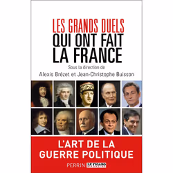 ISBN Les grands duels qui ont fait la France : Le livre de Alexis Brézet, Jean-Christophe Buisson, 380 pages