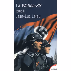 ISBN La Waffen-SS - tome 2 : Le livre de Jean-Luc Leleu, histoire, 750 pages