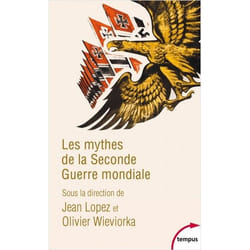 Les mythes de la Seconde Guerre mondiale (Poche)
