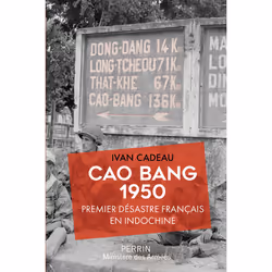 ISBN Cao Bang 1950 - Premier désastre français en Indochine : Le livre de Ivan Cadeau, histoire, 390 pages