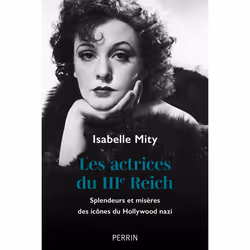 ISBN Les actrices du IIIe Reich - Splendeurs et misères des icônes du Hollywood nazi : Le livre de Isabelle Mity, histoire, 3 ...