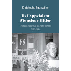 ISBN Ils l'appelaient Monsieur Hitler : L'histoire méconnue des nazis français 1920-1945 : Le livre de Christophe Bourseiller